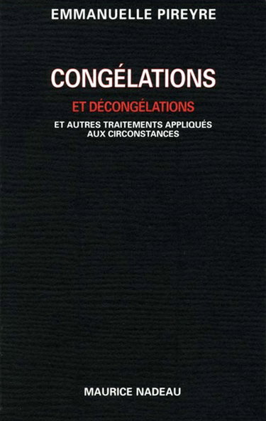 Congélations et décongélations : et autres traitements appliqués aux circonstances