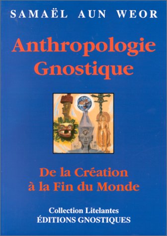 Anthropologie gnostique : de la création à la fin du monde