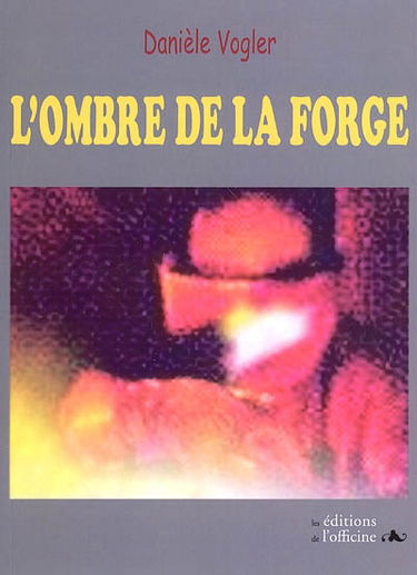 L'ombre de la forge : la mine des aïeux