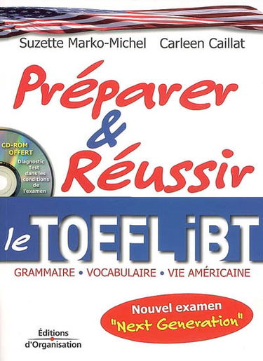 Préparer et réussir le TOEFL IBT : grammaire, vocabulaire, vie américaine