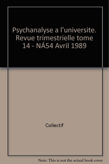 Broché - Psychanalyse à l université. revue trimestrielle tome 14 - n°54 avril 1989