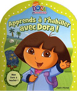 Apprends à t'habiller avec Dora : mon livre à toucher