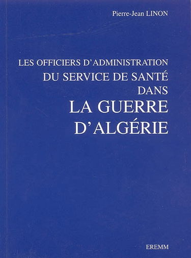 Les officiers d'administration du service de santé dans la guerre d'Algérie
