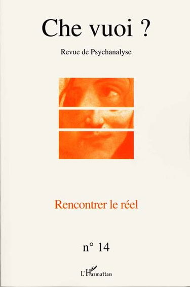 Che vuoi ? nouvelle série, n° 14. Rencontrer le réel