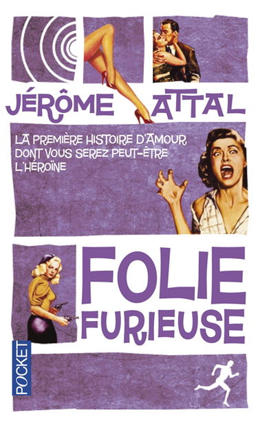 Folie furieuse : la première histoire d'amour dont vous serez (peut-être) l'héroïne