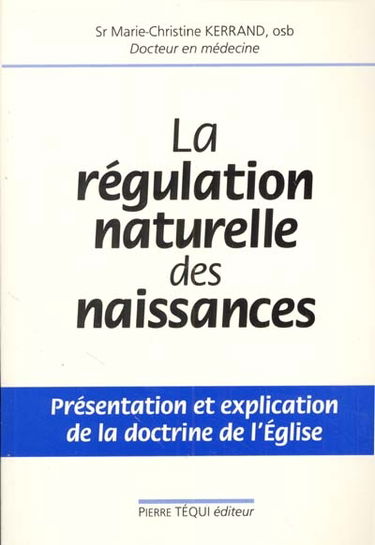 La régulation naturelle des naissances : présentation et explication de la doctrine de l'Église