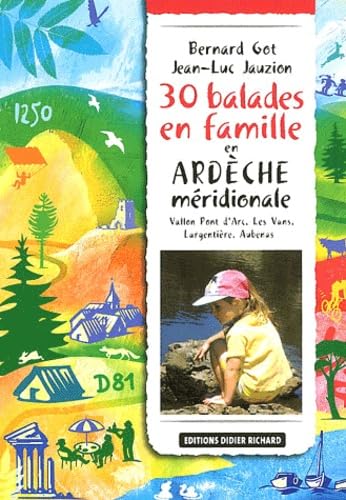 Couverture de 30 balades en famille en Ardèche méridionale : Vallon-Pont-d'Arc, Les Vans, Largentière, Aubenas...