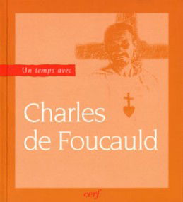 Charles de Foucauld : 1858-1916