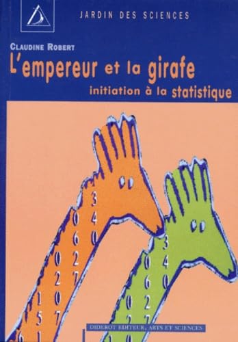 L'Empereur Et La Girafe. Lecons Elementaires De Statistiques