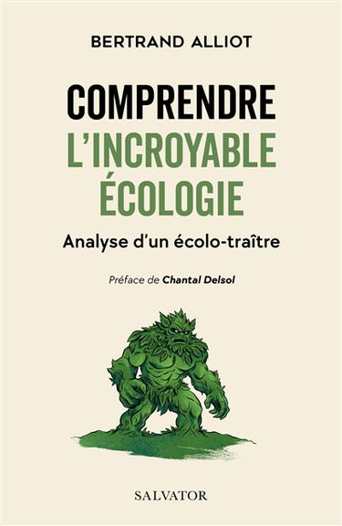 Comprendre l'incroyable écologie : analyse d'un écolo-traître