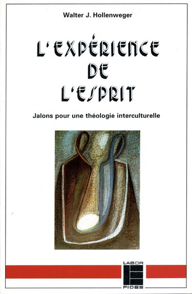 L'Expérience de l'esprit : jalons pour une théologie interculturelle