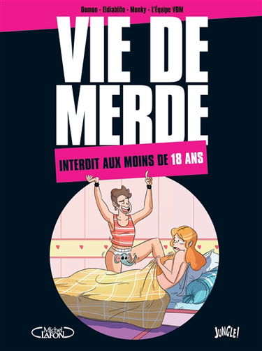 Vie de merde. Interdit aux moins de 18 ans