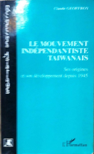 Le mouvement indépendantiste taiwanais: Ses origines et son développement depuis 1945