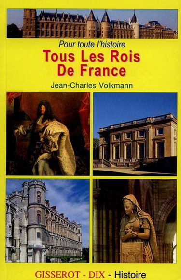 Pour toute l'histoire, tous les rois de France