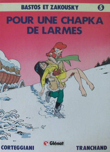 Bastos et Zakousky. Vol. 5. Pour une chapka de larmes