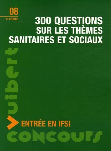 300 Questions sur les thèmes sanitaires et sociaux: Entrée en IFSI
