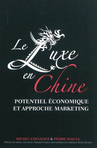 Le luxe en Chine : potentiel économique et approche marketing
