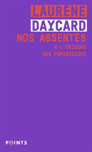 Nos absentes : à l'origine des féminicides