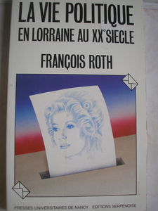 La vie politique en Lorraine au XXe siècle