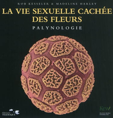 La vie sexuelle cachée des fleurs : palynologie