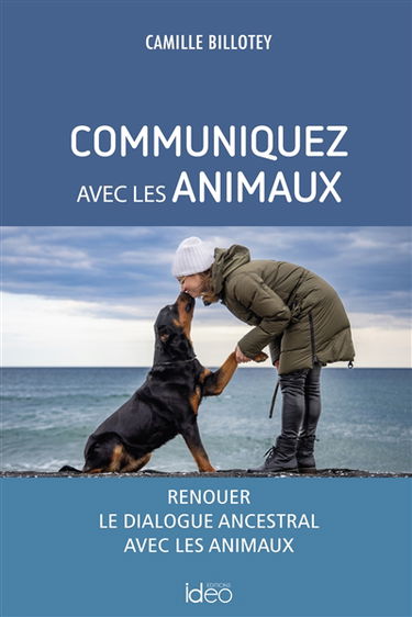 Communiquez avec les animaux : renouer le dialogue ancestral avec les animaux