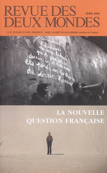 Revue des deux mondes, n° 4 (2006). La nouvelle question française