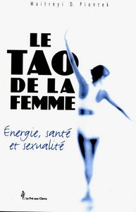 Le tao de la femme : énergie, santé, sexualité