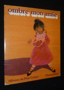 Ombre mon amie (Albums du Père Castor)