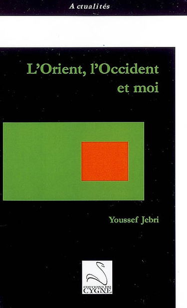 L'Orient, l'Occident et moi