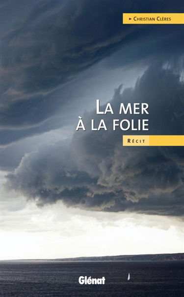 La mer à la folie : récit