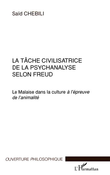La tâche civilisatrice de la psychanalyse selon Freud : le Malaise dans la culture à l'épreuve de l'animalité
