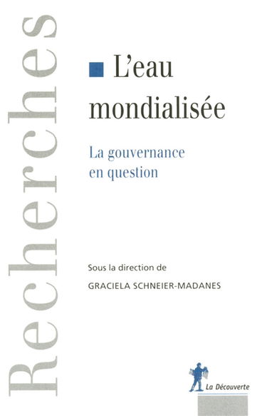 L'eau mondialisée : la gouvernance en question
