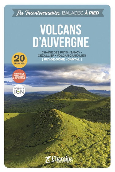 Couverture de Volcans d'Auvergne : chaîne des Puys, Sancy, Cézallier, volcan cantalien (Puy de Dôme, Cantal) : 20 randos