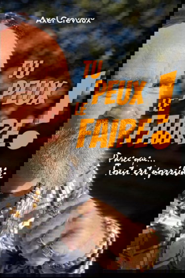 Tu peux le faire !: Parce que... Tout est possible