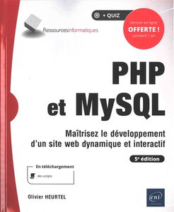 PHP et MySQL : maîtrisez le développement d'un site web dynamique et interactif