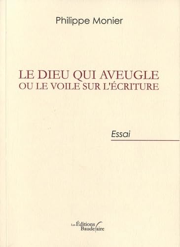 Le Dieu qui aveugle ou le voile sur l'écriture: Du judaïsme chrétien au christianisme des nations