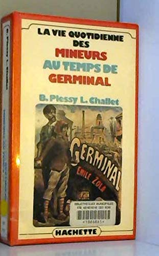 La vie quotidienne des mineurs au temps de Germinal (French Edition)