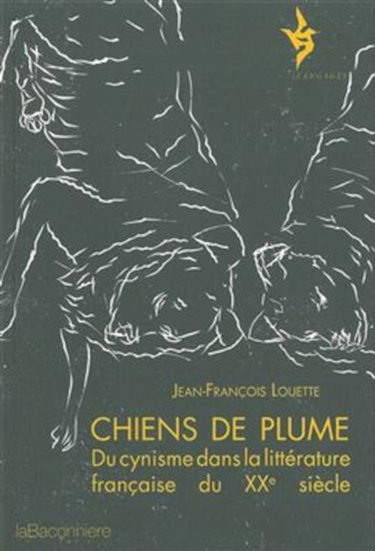 Chiens de plume : du cynisme dans la littérature française du XXe siècle