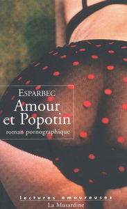 Amour et popotin : roman pornographique