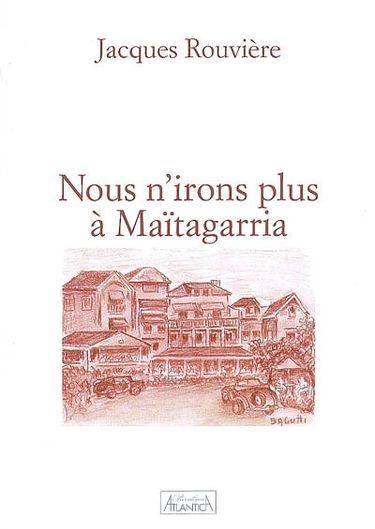 Nous n'irons plus à Maïtagarria