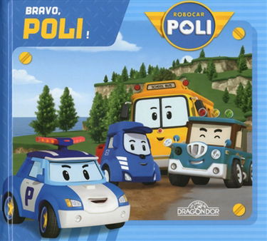 Robocar Poli. Bravo, Poli !