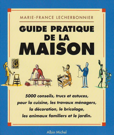 Guide pratique de la maison