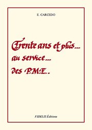 Trente ans et plus... au service... des P.M.E.