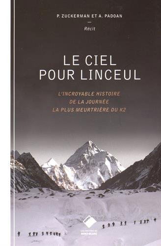 Le ciel pour linceul : l'incroyable histoire de la journée la plus meurtrière du K2