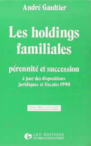 Les Holdings familiales : pérennité et succession