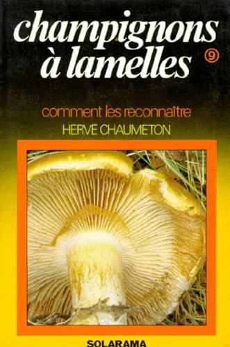 Champignons... Tome 9: Les Champignons à lamelles