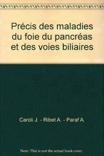 Précis des maladies du foie, du pancréas et des voies biliaires
