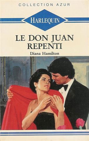 Le don juan repenti : Collection : Harlequin azur n° 1281