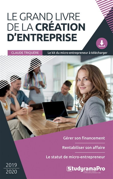 Couverture de Le grand livre de la création d'entreprise : 2019-2020