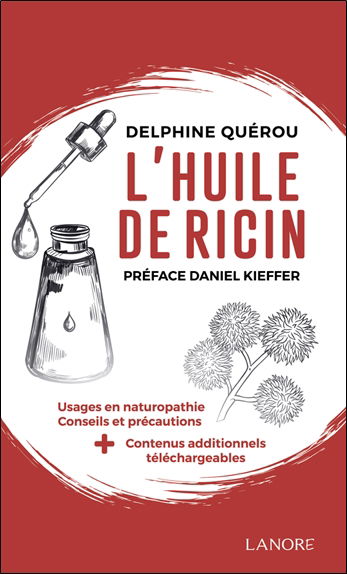 L'huile de ricin : usages en naturopathie, conseils et précautions + contenus additionnels téléchargeables